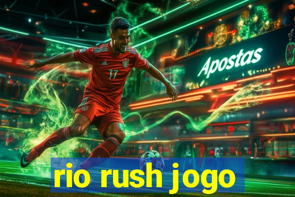 rio rush jogo